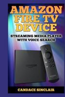 Amazon Fire TV Device: Streaming Media Player with Voice Search 1499682093 Book Cover
