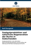 Saatgutproduktion und natürliche Regeneration der Buche in Südschweden 6203366196 Book Cover