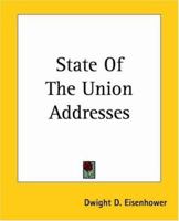 State of the Union Addresses of Dwight D. Eisenhower 1419149121 Book Cover
