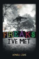 Freaks I've Met 0578152150 Book Cover