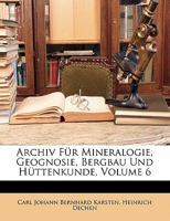 Archiv für Mineralogie, Geognosie, Bergbau und Hüttenkunde. 1145605249 Book Cover