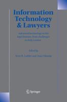 Information Technology and Lawyers: Advanced Technology in the Legal Domain, from Challenges to Daily Routine 1402041454 Book Cover