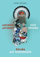 A: kuwaye A: k'okshi - Gute Freunde: Delaba - Auf Wiedersehen (German Edition) 3695181583 Book Cover