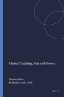 Clinical Teaching, Past And Present.(Clio Medica/The Wellcome Institute Series in the History of Medicine 21) (Clio Medica Series, Vol 21) 9051830823 Book Cover