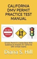 California DMV Permit Practice Test Manual: Drivers Permit & License Book With Questions & Answers for California DMV written Exams B084DH5MRF Book Cover
