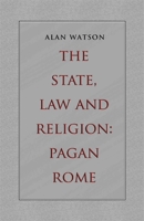 The State, Law and Religion: Pagan Rome 0820341185 Book Cover