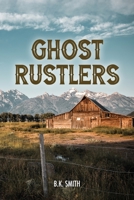 Ghost Rustlers B0CCF5VRHS Book Cover