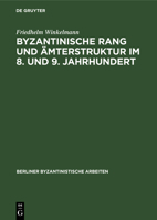 Byzantinische Rang Und Ämterstruktur Im 8. Und 9. Jahrhundert 3112565193 Book Cover
