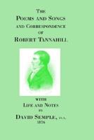 The Poems and Songs and Correspondence of Robert Tannahill 1373789654 Book Cover