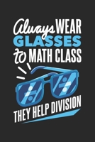 Always Wear Eyeglasses To Math Class They Help Division: 120 Pages I 6x9 I Graph Paper 4x4 1677855207 Book Cover