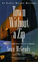 TOWN WITHOUT A ZIP (Eamon Wearie Mystery) 1501123807 Book Cover