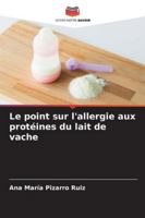 Le point sur l'allergie aux protéines du lait de vache (French Edition) 6209384048 Book Cover