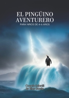 El Pingüino Aventurero: Para niños de 4-6 años B0C2S3HKL7 Book Cover