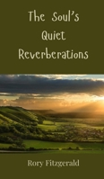 The Soul's Quiet Reverberations 3690802075 Book Cover
