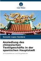 Ansiedlung des chinesischen Textilgeschäfts in der spanischen Hauptstadt (German Edition) 6206917924 Book Cover