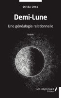 Demi-lune: Une généalogie relationnelle Poésie (French Edition) 2384179268 Book Cover