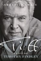 Tiff: A Life of Timothy Findley 1771124539 Book Cover
