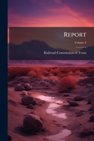 Report, Volume 8... 1277339635 Book Cover