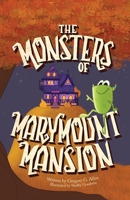 The Monsters of Marymount Mansion 0996102949 Book Cover