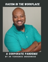 Racism and The Workplace: A corporate Pandemic B0BHMYSCS3 Book Cover
