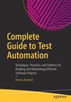 Complete Guide to Test Automation: Techniques, Practices, and Patterns for Building and Maintaining Effective Software Projects 1484238311 Book Cover