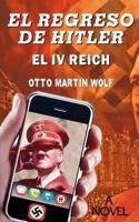 El Regreso de Hitler: El IV Reich 1463753845 Book Cover