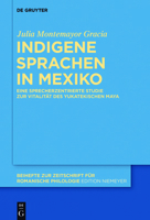 Indigene Sprachen in Mexiko: Eine Sprecherzentrierte Studie Zur Vitalitat Des Yukatekischen Maya 3110544741 Book Cover
