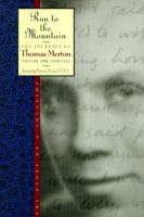 Run to the Mountain: The Journals of Thomas Merton, V. 1