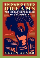 Endangered Dreams: The Great Depression in California 0195118022 Book Cover