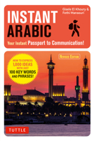 Instant Arabic: How to Express 1,000 Different Ideas with Just 100 Key Words and Phrases! (Arabic Phrasebook) 0804846308 Book Cover