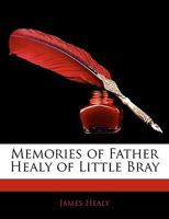 Memories of Father Healy of Little Bray 1017513678 Book Cover