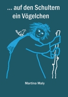 . . . auf den Schultern ein Vögelchen (German Edition) 374488340X Book Cover