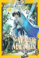 The Water Magician: Arc 1 Volume 3 (Light Novel) (Volume 3) (The Water Magician (Light Novel), 3) 1718336993 Book Cover