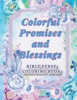 Colorful Promises and Blessings Bible Verse Coloring Book: A fun and Beautifully Designed Faith Coloring Book for Teen Girls and Adult Women/Ideal ... to Inspire and Mindful Patterns to Colour B08JT3QHRT Book Cover