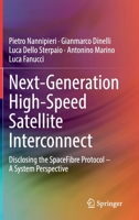 Next-Generation High-Speed Satellite Interconnect: Disclosing the SpaceFibre Protocol – A System Perspective 3030770435 Book Cover