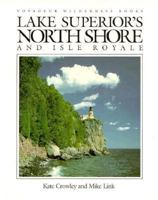Lake Superior's North Shore and Isle Royale (Voyageur Wilderness Books) 0896581152 Book Cover