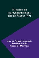 Mémoires du maréchal Marmont, duc de Raguse (7/9) (French Edition) 9361472569 Book Cover