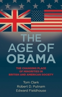 The Age of Obama: The Changing Place of Minorities in British and American Society 0719082781 Book Cover