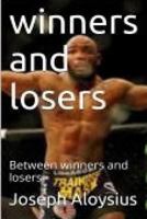 Winners and Losers: Between Winners and Losers 150231133X Book Cover