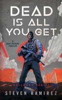 Dead Is All You Get 194910818X Book Cover