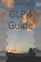 GLP-1 Guide: For Beginners B0DS9TGJGW Book Cover