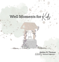 Well Moments for Kids 1645386716 Book Cover