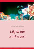 Lügen aus Zuckerguss 374606130X Book Cover