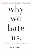 Why We Hate Us: American Discontent in the New Millennium 0307406636 Book Cover