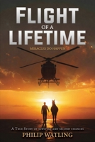 Flight of a Lifetime: Miracles Do Happen 191176151X Book Cover