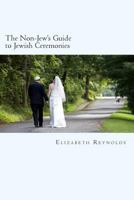 The Non-Jew's Guide to Jewish Ceremonies 1482634104 Book Cover