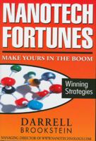Nanotech Fortunes: Make Yours in the Boom: Winning Strategies 097628510X Book Cover