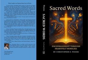 Sacred Words: Encouragement Through Heartfelt Homilies 1958738263 Book Cover