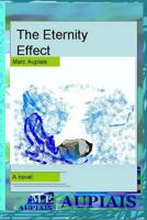 The Eternity Effect [The Original Unabridged, Unedited version] 1466332131 Book Cover