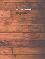 Bill Payment Organizer: Personal & Household Monthly Bill Tracker Keep Log - Expense & Debt Management Worksheet with Due Date, Check box for Paid Item - Rustic Wood Matte Cover 1693715287 Book Cover